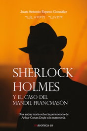 Sherlock holmes y el caso del mandil francmason, Juan Antonio Espeso Gonzalez - MASONICA