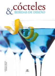 Cócteles y bebidas de diseño, Carolina Aquino / Sandra Llanas / Equipo Editor - LIBSA