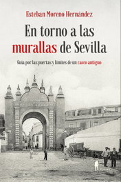 En torno a las murallas de Sevilla, Esteban Moreno Hernández - EL PASEO