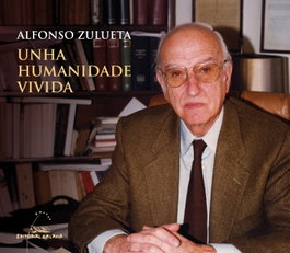 Alfonso Zulueta. Unha humanidade vivida, Varios - GALAXIA