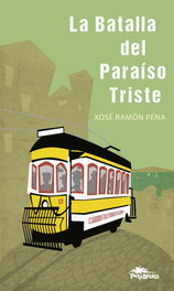 LA BATALLA DEL PARAÍSO TRISTE, XOSÉ RAMÓN PENA SÁNCHEZ - PULP BOOKS