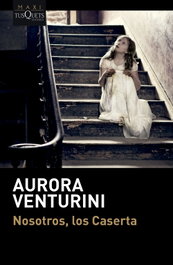 Nosotros, los Caserta, Aurora Venturini - Tusquets