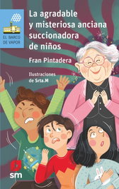SM, La agradable y misteriosa anciana... succionadora de niños - Fran Pintadera