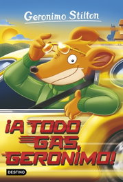 ¡A TODO GAS, GERONIMO!, Geronimo Stilton - DESTINO INFANTIL