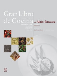 AKAL, Gran libro de cocina de Alain Ducasse - Biblioteca Gastronómica