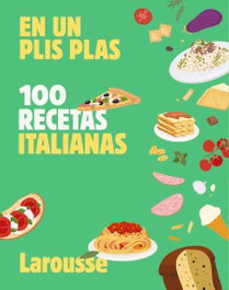 LAROUSSE 100 RECETAS ITALIANAS EN UN PLIS PLAS