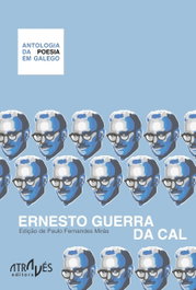 Antologia da poesia em galego, Ernesto Guerra da Cal - ATRAVES EDITORA