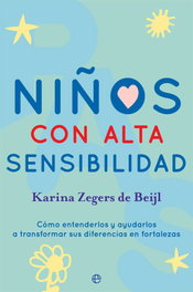 Niños con alta sensibilidad, Karina Zegers de Beijl - LA ESFERA DE LOS LIBROS