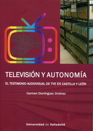 Televisión y Autonomía, Carmen Domínguez Jiménez - UNIV.VALLADOLID
