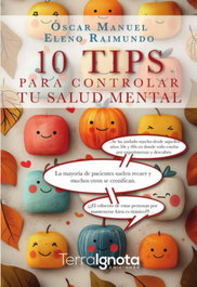TERRA IGNOTA 10 TIPS PARA CONTROLAR TU SALUD MENTAL