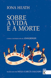 Sobre a vida e a morte, Iona Heath - FAKTORIA K DE LIBROS