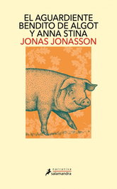 El aguardiente bendito de Algot y Anna Stina, Jonas Jonasson - SALAMANDRA
