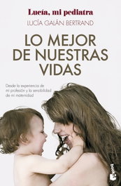 Lo mejor de nuestras vidas, Lucía Galán Bertrand - BOOKET