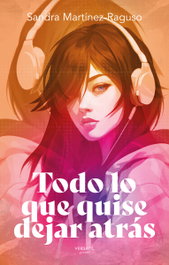 Versatil Ediciones, Todo lo que quise dejar atrás, Sandra Martínez-Raguso - Versatil Ediciones