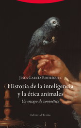 Historia de la inteligencia y la ética animales, Jesús García Rodríguez - TROTTA EDITORIAL