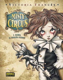 Misty Circus 1 - Sasha, el pequeño Pierrot, Victoria Francés - NORMA EDITORIAL