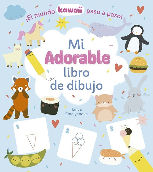 PICARONA Mi adorable libro de dibujo: ¡El mundo kawaii paso a paso! PICARONA Mi adorable libro de dibujo: ¡El mundo kawaii paso a paso!