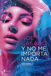 ESENCIA, Y no me importa nada. Ice Star, 1 - Noe Casado