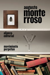Movimiento perpetuo, Augusto Monterroso - ALIANZA