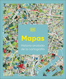 DORLING KINDERSLEY (DK), Mapas: historia ilustrada de la cartografia