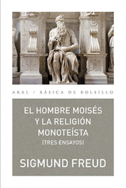 AKAL, El hombre Moisés y la religión monoteísta, Sigmund Freud