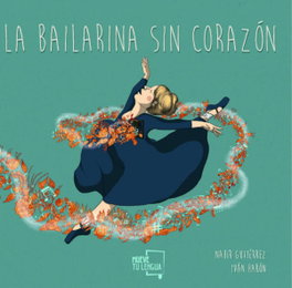MUEVETULENGUA La bailarina sin corazón.