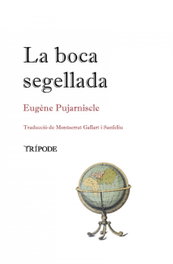 LA BOCA SEGELLADA, Eugène Pujarniscle - TRIPODE
