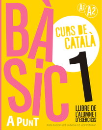 Bàsic 1. Curs de català. Llibre de l'alumne i d'exercicis, ABADIA DE MONTSERRAT - ABADIA DE MONTSERRAT