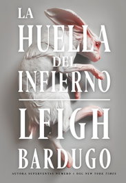 La huella del infierno, Leigh Bardugo - HIDRA
