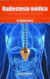 SINCRONIA, RADIESTESIA MEDICA: PENDULO AL SERVICIO DE SALUD (TERAPIAS) - VV.AA.