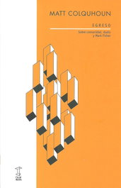 Egreso: Sobre Comunidad, Duelo y Mark Fisher, Matt Colquhoun - CAJA NEGRA