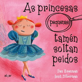 AS PRINCESAS (PEQUENAS) TAMÉN SOLTAN PEIDOS, Ilan Brenman - ALGAR EDITORIAL