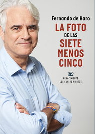 La foto de las siete menos cinco, Fernando de Haro - RENACIMIENTO EDITORIAL