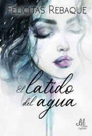 El latido del agua, Felicitas Rebaque - ENTRE LIBROS