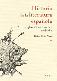 El siglo del arte nuevo 1598-1691, Pedro Ruiz Pérez - CRITICA