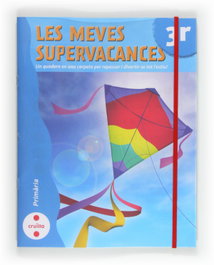 CRUILLA, Les meves supervacances. 3 Primària - Equip Editorial Cruïlla