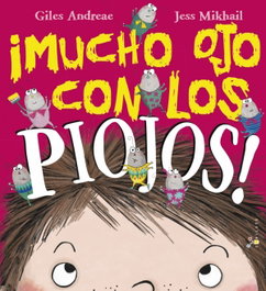 ¡Mucho ojo con los piojos!, Giles Andreae - Bruño