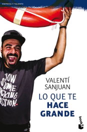 LO QUE TE HACE GRANDE, Valentí Sanjuán - BOOKET