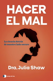 Hacer el mal, Julia Shaw - TEMAS HOY