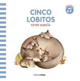 TIMUN MAS, Cinco lobitos. Libro con sonido - Ester García