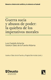 Guerra sucia y abusos de poder: la quiebra de los imperativos morales, Luis Castells Arteche - CATARATA