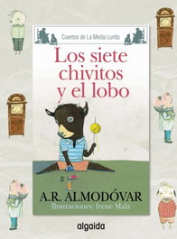 ALGAIDA, LOS SIETE CHIVITOS Y EL LOBO, ANTONIO RODRÍGUEZ ALMODÓVAR - ALGAIDA