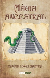 Magia Ancestral, Javier López Murtra - Editorial Indie
