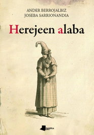 Herejeen Alaba, Ander Berrojalbiz/Joseba Sarrionandia - Pamiela Editorial