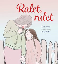 Ralet, ralet, Roser Rovira Riera - EL CEP I LA NANSA