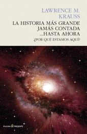 La historia más grande jamás contada... hasta ahora, Lawrence M. Krauss - PASADO & PRESENTE