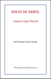Serás mi árbol, Amparo López Pascual - PUV.(PUB.UNIVERSITAT VALENCIA)