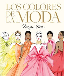 Los colores de la moda, Megan Hess - LUNWERG EDITORES