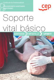 CEP EDITORIAL, Manual. Soporte vital básico (UF0677). Certificados de profesionalidad. Transporte sanitario (SANT0208)