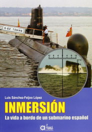 Inmersion - La Vida A Bordo Submarino Español, Luis Sanchez-Feijoo Lopez - ARENAS